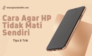Cara Agar HP Tidak Mati Sendiri