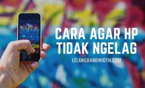 Cara Agar HP Tidak Ngelag