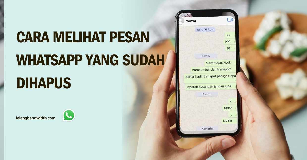Cara Melihat Pesan WA yang Sudah Dihapus oleh Pengirim Tanpa Aplikasi