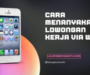 Cara Menanyakan Lowongan Kerja via WA