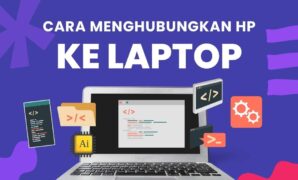 Cara Menghubungkan HP ke Laptop