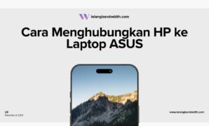 Cara Menghubungkan HP ke Laptop ASUS