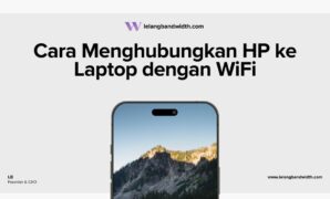 Cara Menghubungkan HP ke Laptop dengan WiFi